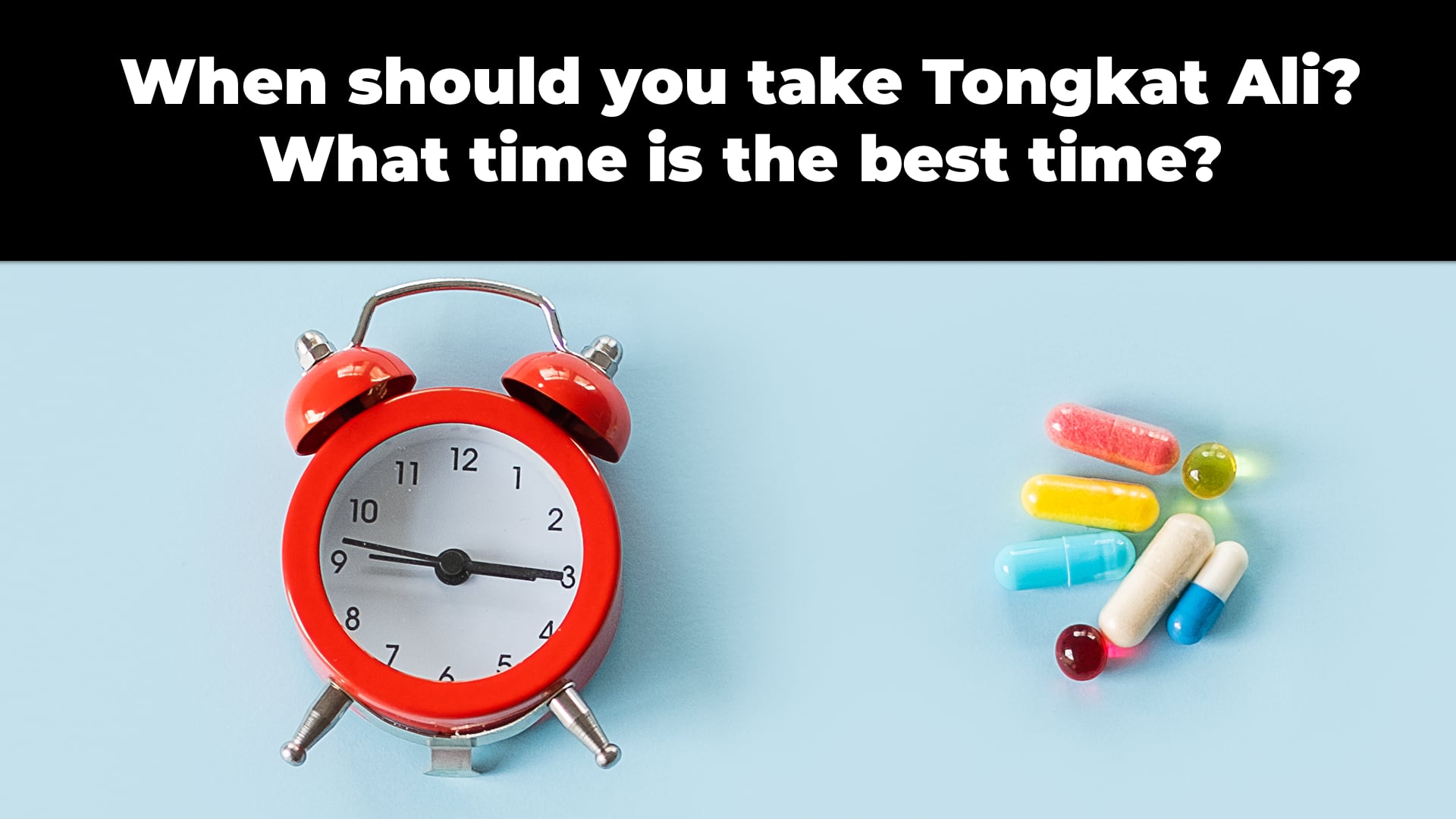Best Time To Take Tongkat Ali When should you take Tongkat Ali? What time is the best time? - Tongkat
